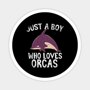 Just A Boy Who Loves Orcas Magnet